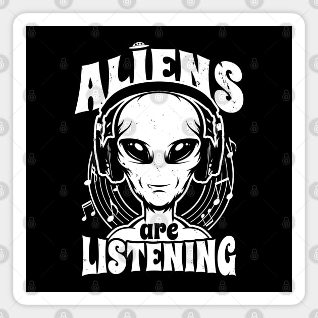 Aliens Are Listening Funny Music Lover Alien Magnet by BoggsNicolas